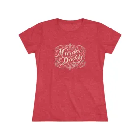 Murder Daddy Women's Triblend Tee